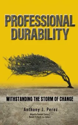 Durabilitatea profesională: Rezistența la furtuna schimbării - Professional Durability: Withstanding the Storm of Change