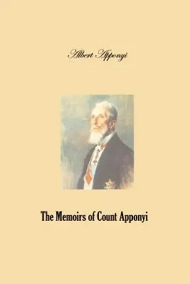 Memoriile contelui Apponyi - The Memoirs of Count Apponyi