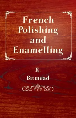 Lustruire și emailare franceză - French Polishing and Enamelling