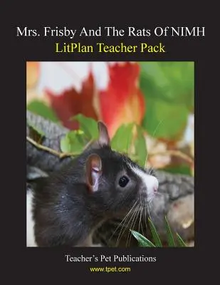 Litplan Teacher Pack: Doamna Frisby și șobolanii de la NIMH - Litplan Teacher Pack: Mrs. Frisby and the Rats of NIMH