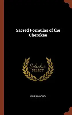 Formulele sacre ale Cherokee - Sacred Formulas of the Cherokee