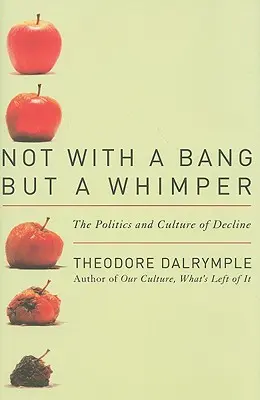 Not With a Bang But a Whimper: Politica și cultura declinului - Not With a Bang But a Whimper: The Politics and Culture of Decline