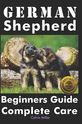 Ghidul ciobănescului german pentru începători: Îngrijire completă - German Shepherd Beginners Guide: Complete Care