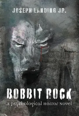 Bobbit Rock: Un roman de groază psihologică - Bobbit Rock: A Psychological Horror Novel