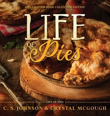 Viața de plăcinte: Special Cookbook Collector Edition: Cartea de bucate oficială: A - Life of Pies: Special Cookbook Collector Edition: The Official Cookbook: A