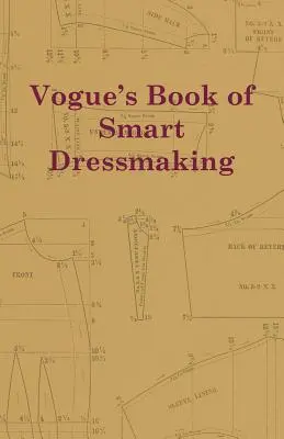 Cartea Vogue de croitorie inteligentă - Vogue's Book of Smart Dressmaking