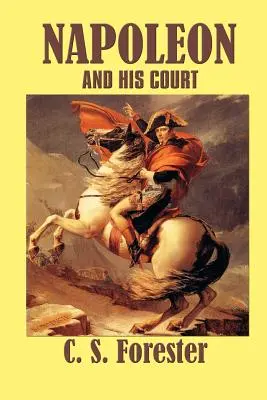 Napoleon și Curtea sa - Napoleon and his Court