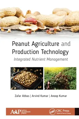 Agricultura arahidei și tehnologia de producție: Managementul integrat al nutrienților - Peanut Agriculture and Production Technology: Integrated Nutrient Management