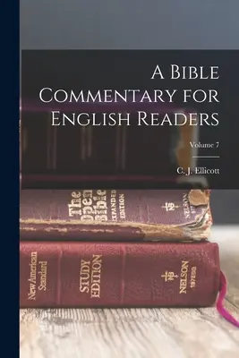 A Bible Commentary for English Readers; Volumul 7 - A Bible Commentary for English Readers; Volume 7