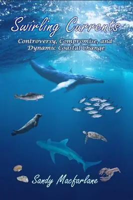 Swirling Currents: Controverse, compromisuri și schimbări dinamice ale coastelor - Swirling Currents: Controversy, Compromise, and Dynamic Coastal Change