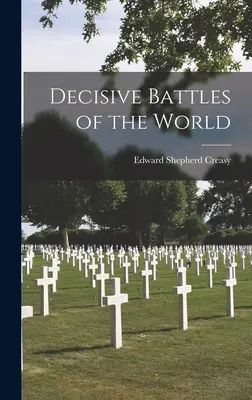 Bătăliile decisive ale lumii - Decisive Battles of the World