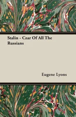 Stalin - Țarul tuturor rușilor - Stalin - Czar Of All The Russians