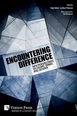 Encountering Difference: Noi perspective asupra genului, călătoriei și genului - Encountering Difference: New Perspectives on Genre, Travel and Gender