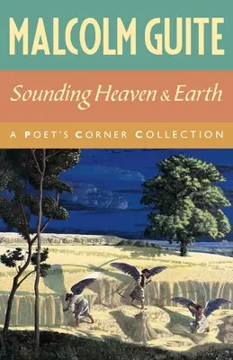 Sunetul cerului și al pământului: O colecție Poet's Corner - Sounding Heaven and Earth: A Poet's Corner Collection