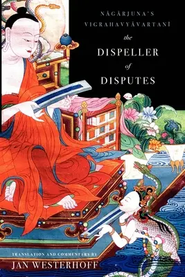 Disputatorul disputelor: Vigrahavyavartani al lui Nagarjuna - The Dispeller of Disputes: Nagarjuna's Vigrahavyavartani