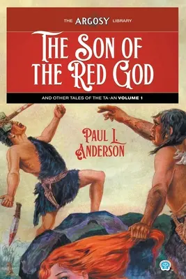 Fiul Zeului Roșu și alte povestiri ale Ta-anului, Volumul 1 (The Son of the Red God and Other Tales of the Ta-an) - The Son of the Red God and Other Tales of the Ta-an, Volume 1