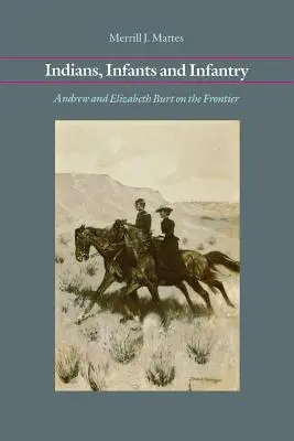 Indieni, infanteriști și infanterie: Andrew și Elizabeth Burt pe graniță - Indians, Infants and Infantry: Andrew and Elizabeth Burt on the Frontier