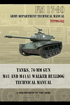 Tancuri, Tun 76-MM M41 și M41A1 Walker Bulldog: FM 17-80 - Tanks, 76-MM Gun M41 and M41A1 Walker Bulldog: FM 17-80
