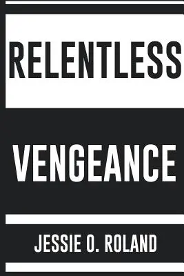 Răzbunare implacabilă - Relentless Vengeance