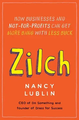 Zilch: Modul în care întreprinderile și organizațiile non-profit pot obține mai multe beneficii cu mai puțini bani - Zilch: How Businesses and Not-for-Profits Can Get More Bang with Less Buck