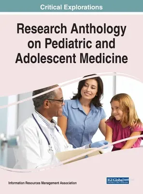Antologie de cercetare privind medicina pediatrică și a adolescentului - Research Anthology on Pediatric and Adolescent Medicine