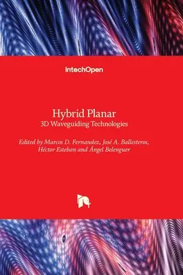 Tehnologii hibride de ghidare a undelor planare - 3D - Hybrid Planar - 3D Waveguiding Technologies