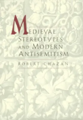 Sereotipurile medievale și antisemitismul modern - Medieval Sereotypes and Modern Antisemitism