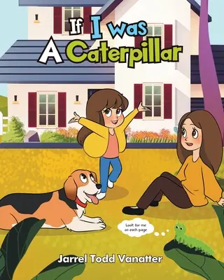 Dacă aș fi fost o omidă - If I Was A Caterpillar