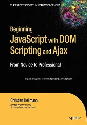 Începutul JavaScript cu DOM Scripting și Ajax: De la novice la profesionist - Beginning JavaScript with DOM Scripting and Ajax: From Novice to Professional