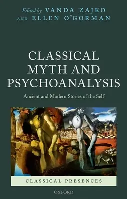 Mitul clasic și psihanaliza: Povești antice și moderne ale sinelui - Classical Myth and Psychoanalysis: Ancient and Modern Stories of the Self