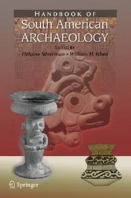 Manual de arheologie sud-americană - Handbook of South American Archaeology