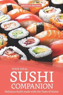 Tovarășul tău ideal de sushi: Sushi delicios făcut cu gustul de acasă - Your Ideal Sushi Companion: Delicious Sushi Made with the Taste of Home