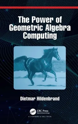Puterea de calcul a algebrei geometrice: Pentru inginerie și calculul cuantic - The Power of Geometric Algebra Computing: For Engineering and Quantum Computing