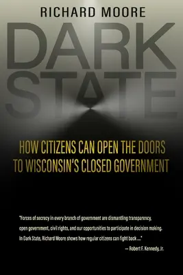 Dark State: Cum pot cetățenii să deschidă porțile guvernului închis din Wisconsin - Dark State: How Citizens Can Open the Doors to Wisconsin's Closed Government