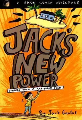 Noua putere a lui Jack: Povestiri dintr-un an caraibian - Jack's New Power: Stories from a Caribbean Year