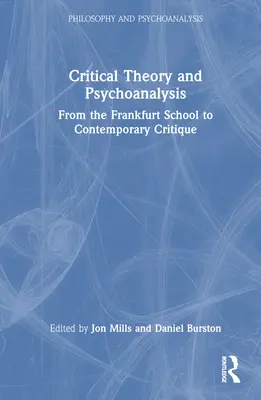 Teoria critică și psihanaliza: De la Școala de la Frankfurt la critica contemporană - Critical Theory and Psychoanalysis: From the Frankfurt School to Contemporary Critique