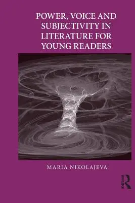 Putere, voce și subiectivitate în literatura pentru tinerii cititori - Power, Voice and Subjectivity in Literature for Young Readers