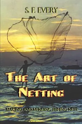 Arta plaselor de plasă (The Art of Netting) - The Art of Netting