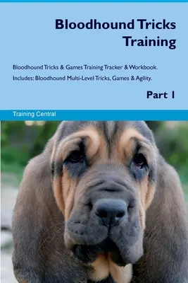 Bloodhound Tricks Training Bloodhound Tricks & Games Training Tracker & Workbook. Include: Bloodhound pe mai multe niveluri Trucuri, Jocuri și Agilitate. Partea 1 - Bloodhound Tricks Training Bloodhound Tricks & Games Training Tracker & Workbook. Includes: Bloodhound Multi-Level Tricks, Games & Agility. Part 1