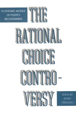 Controversa alegerii raționale: Reconsiderarea modelelor economice ale politicii - Rational Choice Controversy: Economic Models of Politics Reconsidered