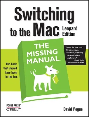 Trecerea la Mac: Manualul care lipsește, ediția Leopard - Switching to the Mac: The Missing Manual, Leopard Edition