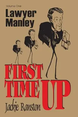 Avocatul Manley: Vol 1 Prima dată în sus - Lawyer Manley: Vol 1 First Time Up