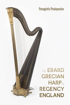 Harpa grecească Erard în Anglia Regenței - The Erard Grecian Harp in Regency England
