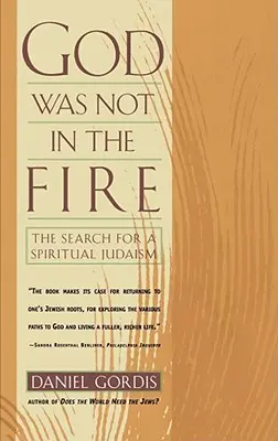 Dumnezeu nu a fost în foc: Căutarea unui iudaism spiritual - God Was Not in the Fire: The Search for a Spiritual Judaism
