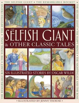Uriașul egoist și alte povești clasice: Șase povestiri ilustrate de Oscar Wilde - The Selfish Giant & Other Classic Tales: Six Illustrated Stories by Oscar Wilde