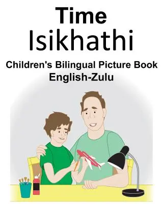 Engleză-Zulu Time Carte ilustrată bilingvă pentru copii - English-Zulu Time Children's Bilingual Picture Book
