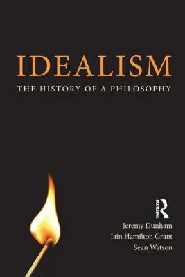 Idealismul: Istoria unei filosofii - Idealism: The History of a Philosophy