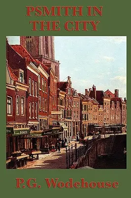 Psmith în oraș - Psmith in the City