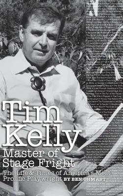 Tim Kelly - Maestrul spaimei scenice (hardback) - Tim Kelly - Master of Stage Fright (hardback)