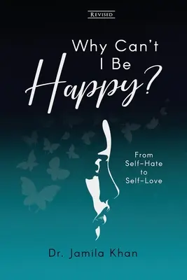 De ce nu pot fi fericit: De la ură de sine la iubire de sine - Why Can't I Be Happy: From Self-Hate to Self-Love
